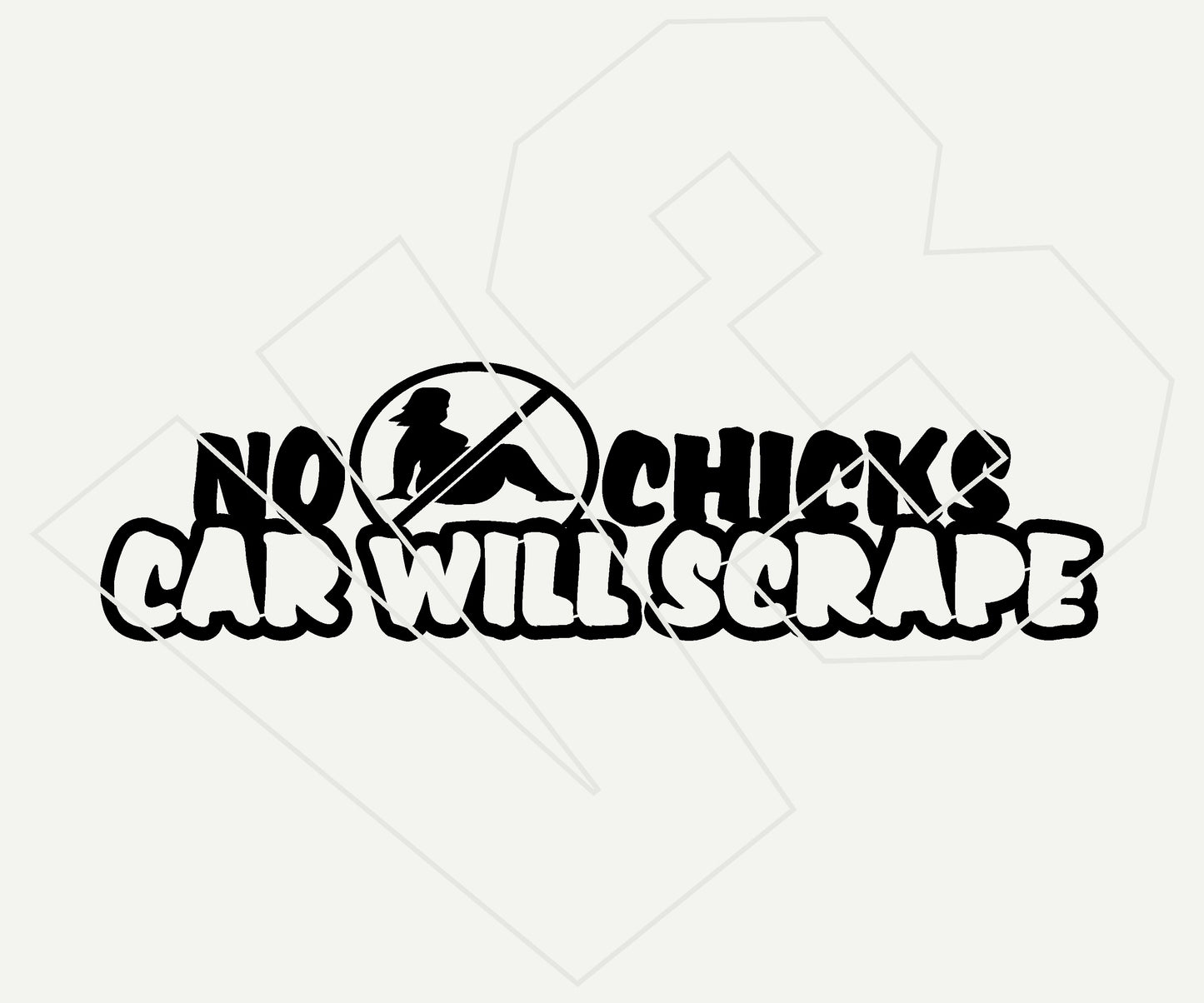 No Fat Chicks Car Will Scrape Vinyl Decal – Die Cut Car & Truck Window Sticker