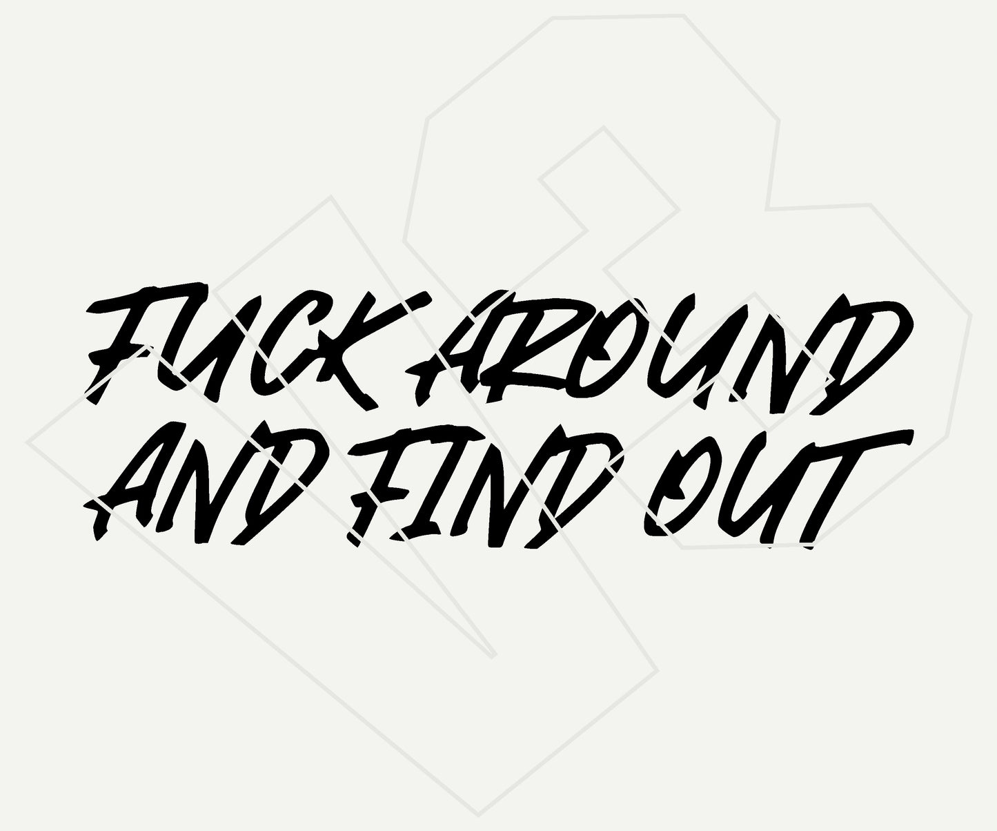 fuck around and find out Vinyl Decal – Die Cut Car & Truck Window Sticker