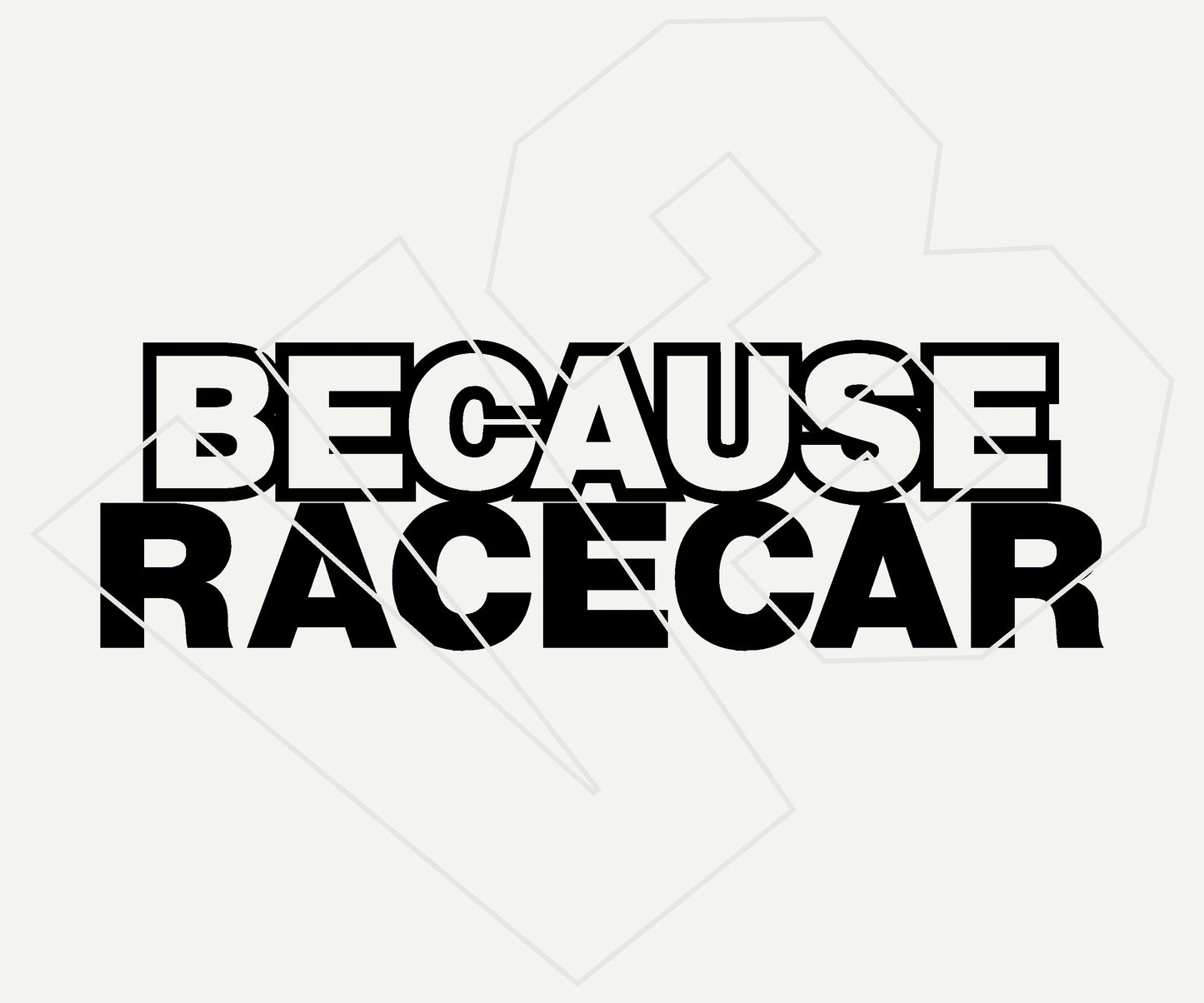 because racecar  Vinyl Decal – Die Cut Car & Truck Window Sticker