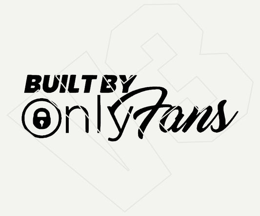 built by onlyfans Vinyl Decal – Die Cut Car & Truck Window Sticker
