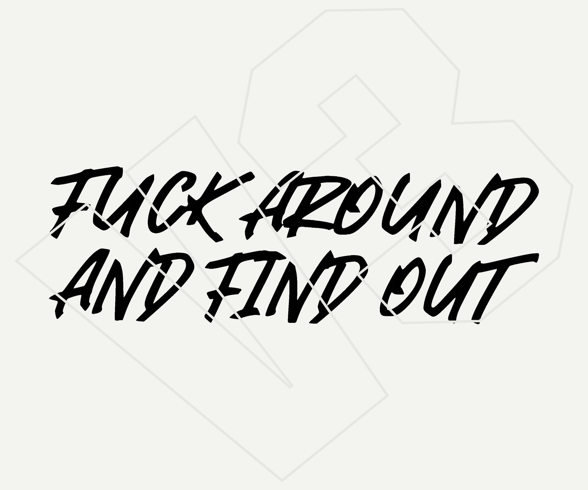 fuck around and find out Vinyl Decal – Die Cut Car & Truck Window Sticker