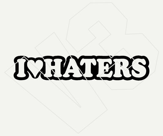 I Love Haters Vinyl Decal – Die Cut Car & Truck Window Sticker