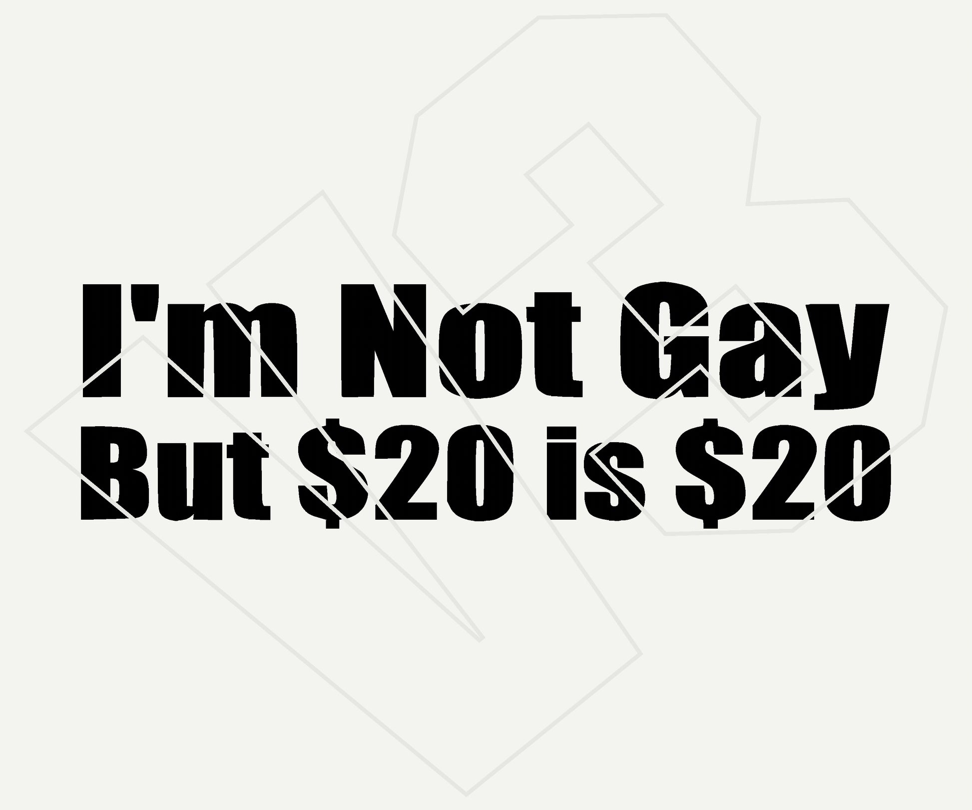 im not gay but 20 is 20 Vinyl Decal – Die Cut Car & Truck Window Sticker