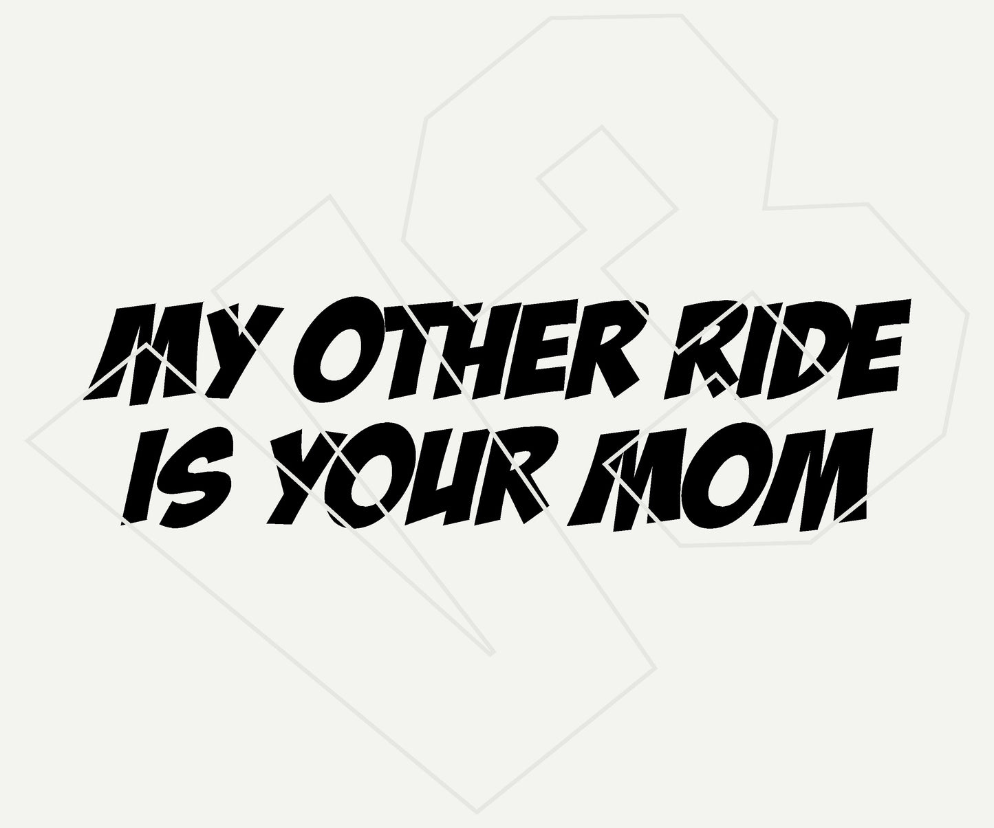 my other ride is your mom Vinyl Decal – Die Cut Car & Truck Window Sticker