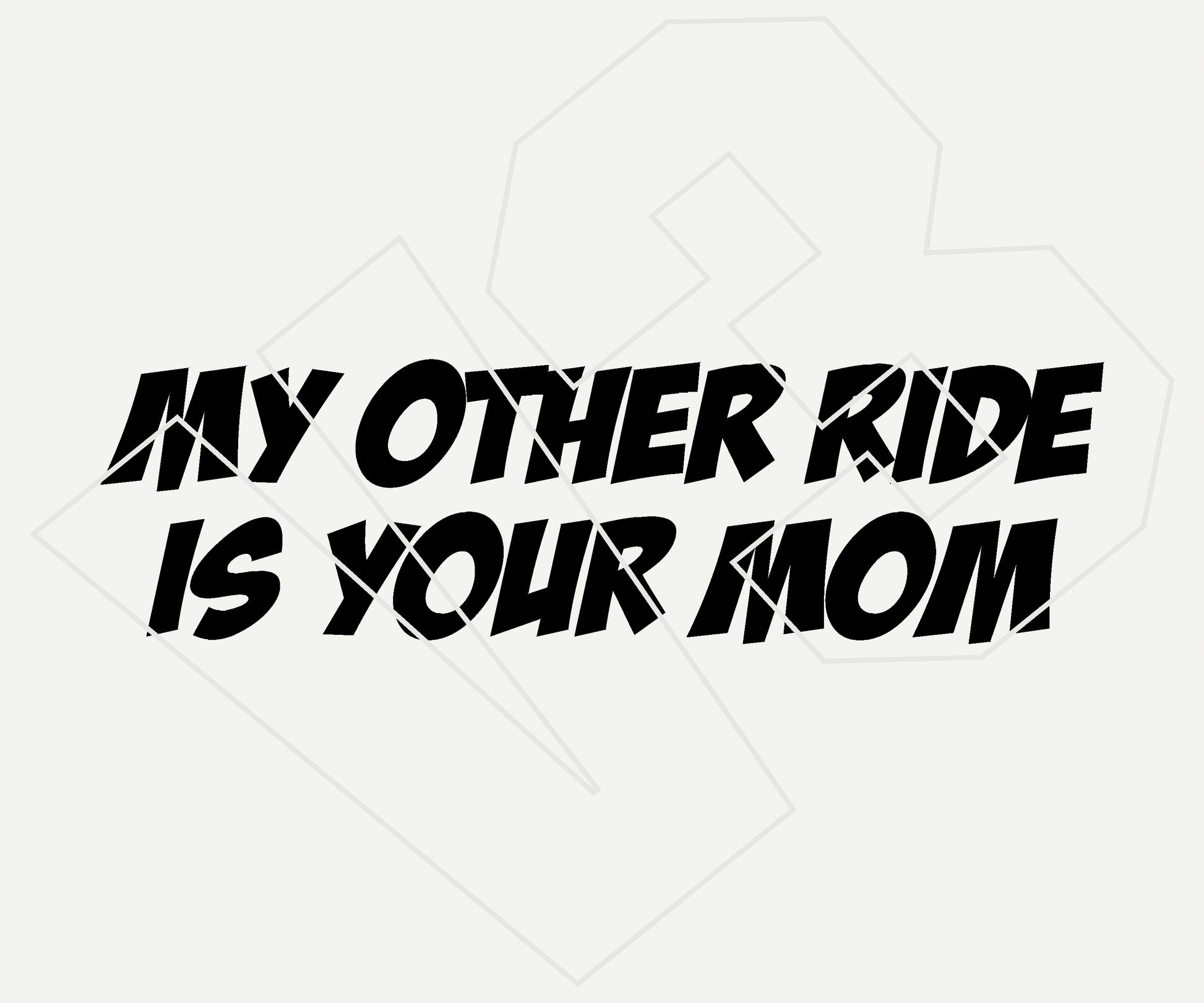 my other ride is your mom Vinyl Decal – Die Cut Car & Truck Window Sticker