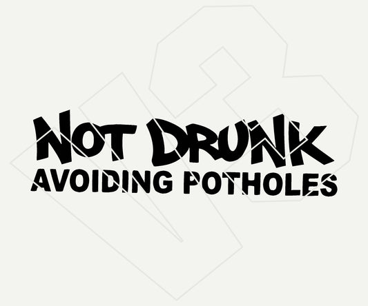 not drunk avoiding potholes Vinyl Decal – Die Cut Car & Truck Window Sticker