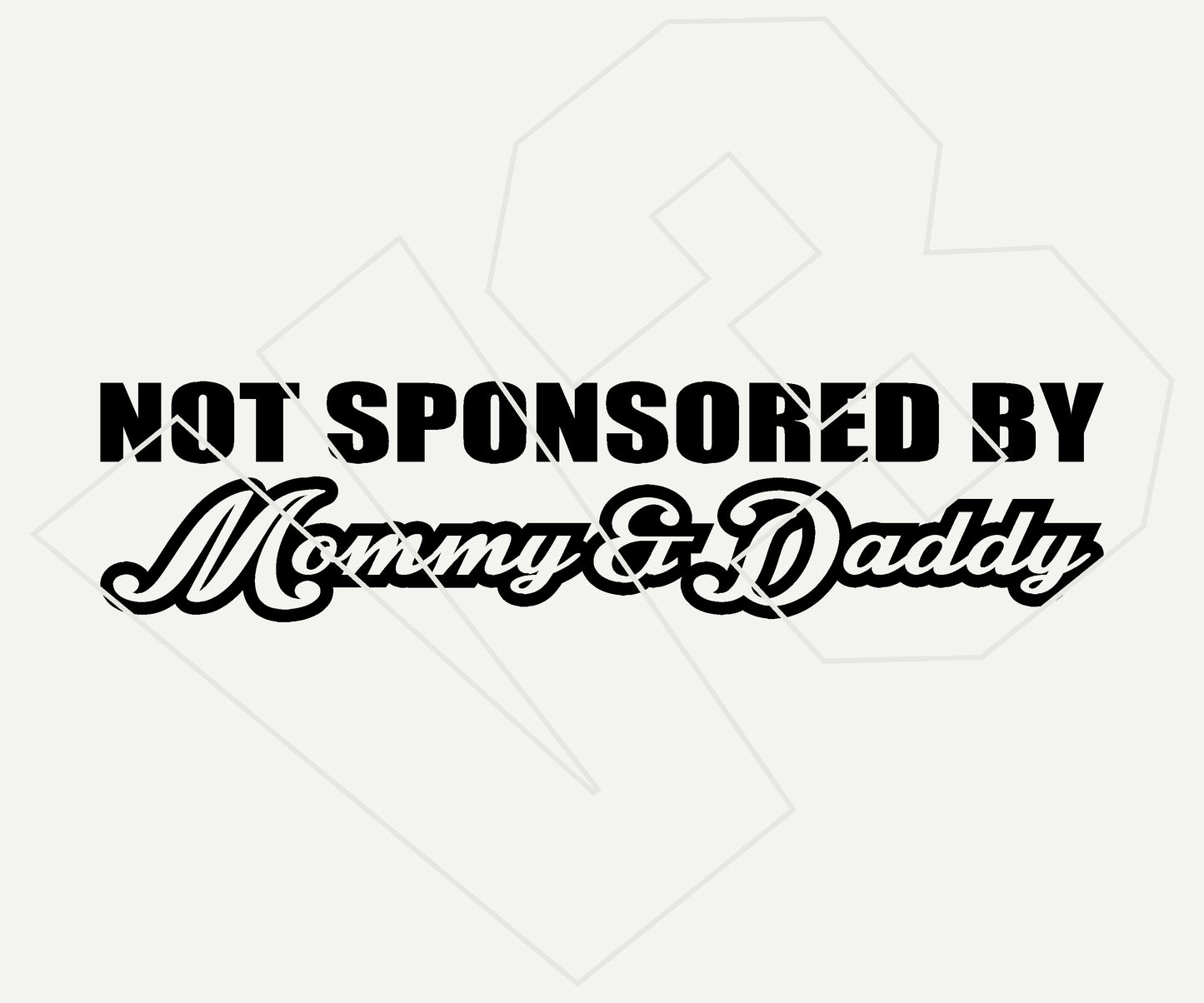Not Sponsored By Mommy & Daddy Vinyl Decal – Die Cut Car & Truck Window Sticker