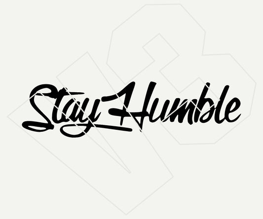 Stay Humble Vinyl Decal – Die Cut Car & Truck Window Sticker